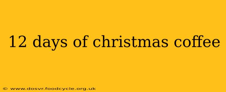 12 days of christmas coffee