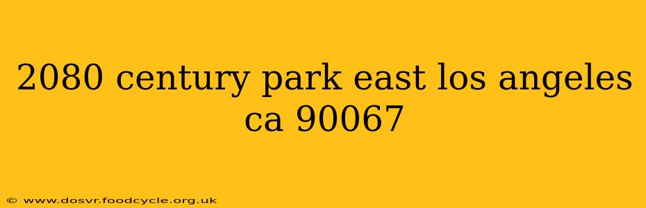 2080 century park east los angeles ca 90067