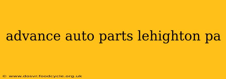 advance auto parts lehighton pa
