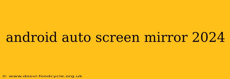android auto screen mirror 2024