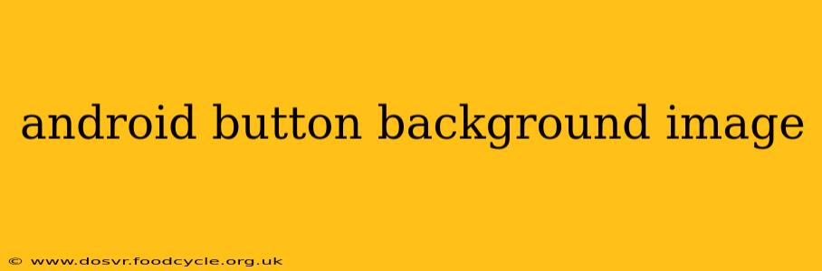 android button background image