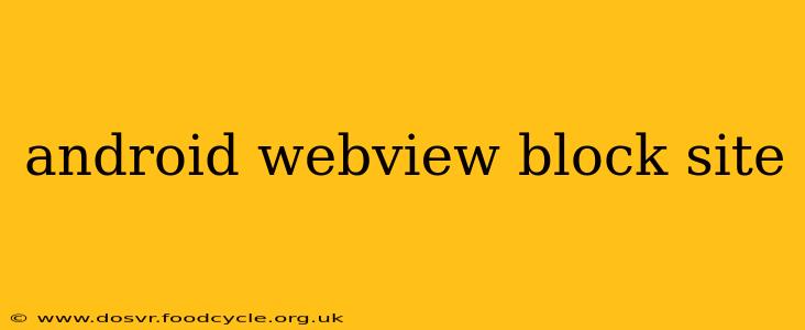 android webview block site