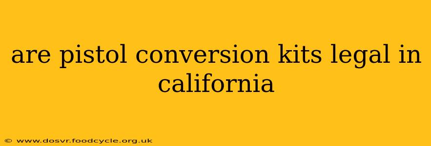 are pistol conversion kits legal in california