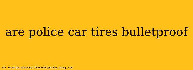 are police car tires bulletproof