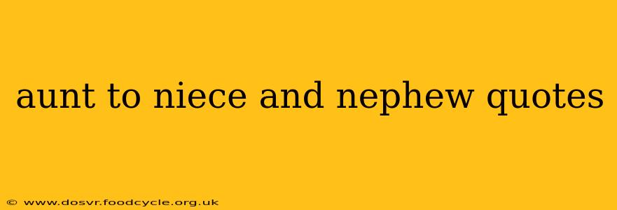 aunt to niece and nephew quotes