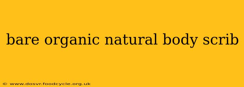 bare organic natural body scrib