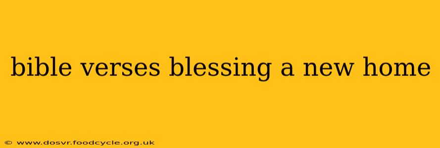 bible verses blessing a new home