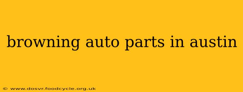 browning auto parts in austin