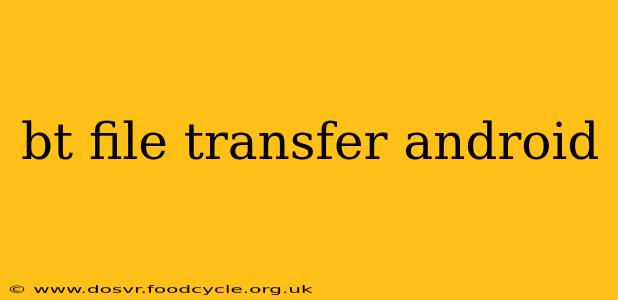 bt file transfer android