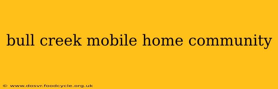 bull creek mobile home community