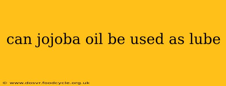 can jojoba oil be used as lube