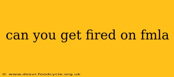 can you get fired on fmla