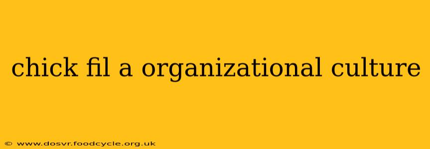 chick fil a organizational culture