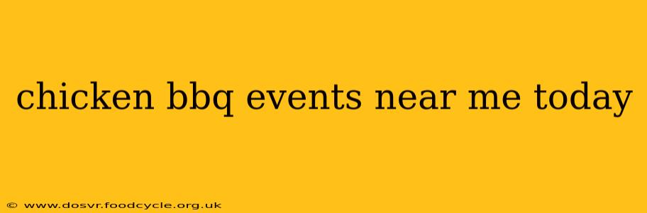 chicken bbq events near me today