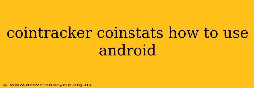 cointracker coinstats how to use android