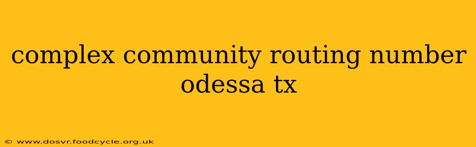 complex community routing number odessa tx