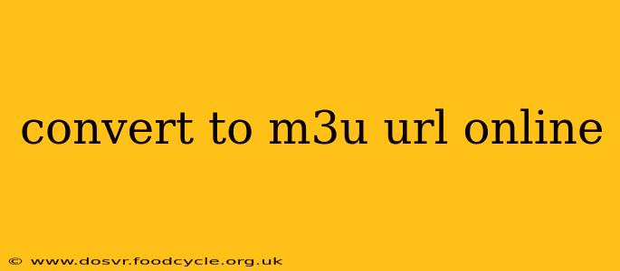 convert to m3u url online