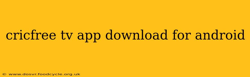 cricfree tv app download for android