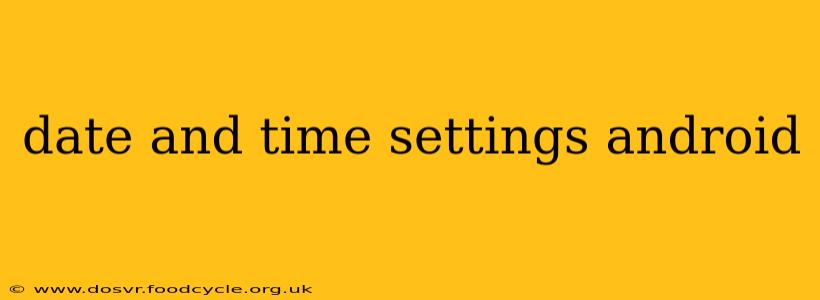 date and time settings android