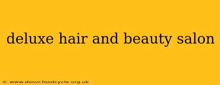deluxe hair and beauty salon