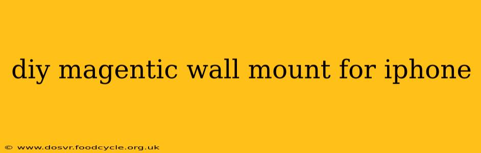 diy magentic wall mount for iphone