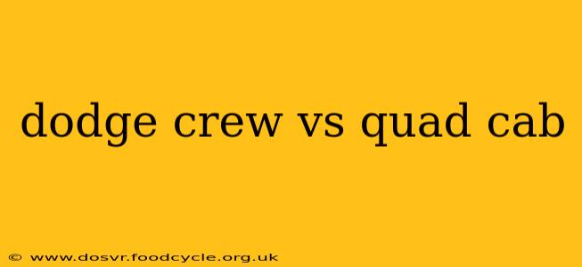 dodge crew vs quad cab