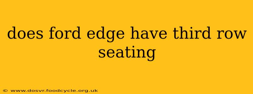 does ford edge have third row seating
