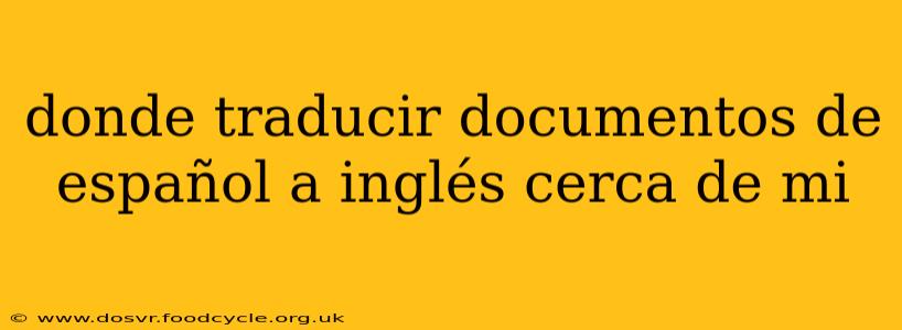 donde traducir documentos de español a inglés cerca de mi