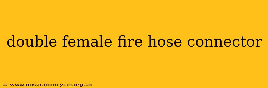 double female fire hose connector
