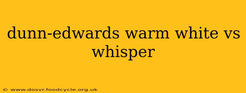 dunn-edwards warm white vs whisper