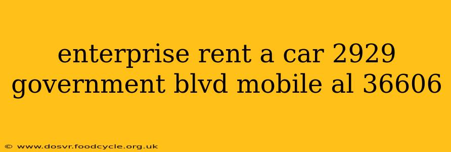 enterprise rent a car 2929 government blvd mobile al 36606