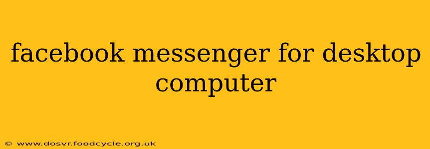 facebook messenger for desktop computer