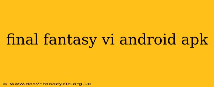 final fantasy vi android apk
