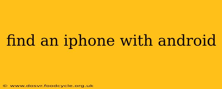 find an iphone with android