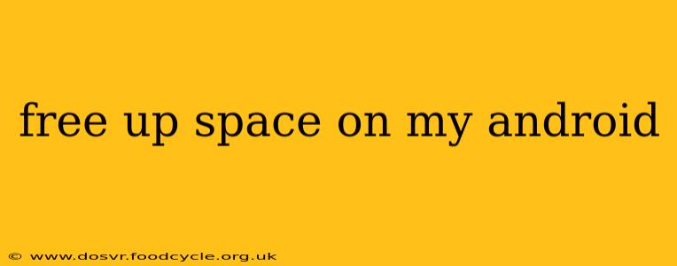 free up space on my android