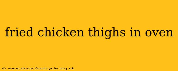 fried chicken thighs in oven