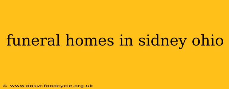 funeral homes in sidney ohio