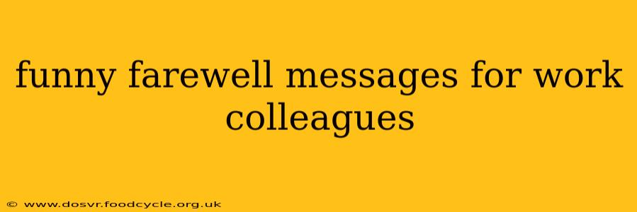 funny farewell messages for work colleagues