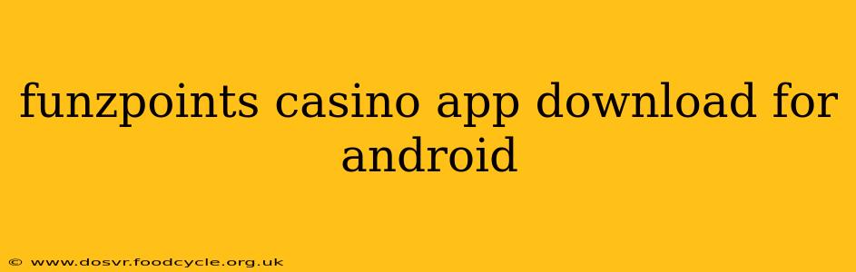 funzpoints casino app download for android