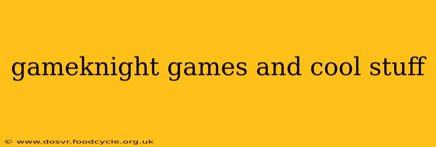 gameknight games and cool stuff