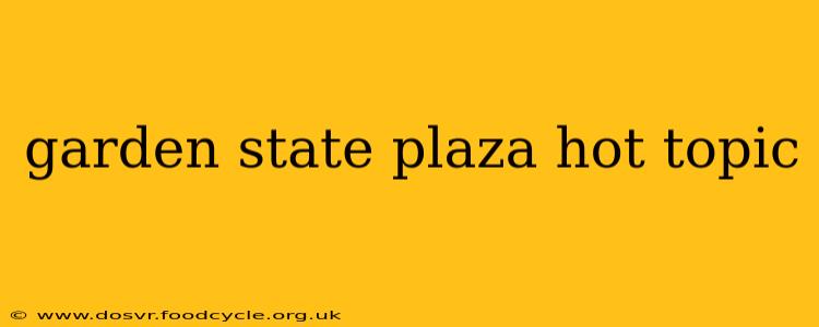 garden state plaza hot topic