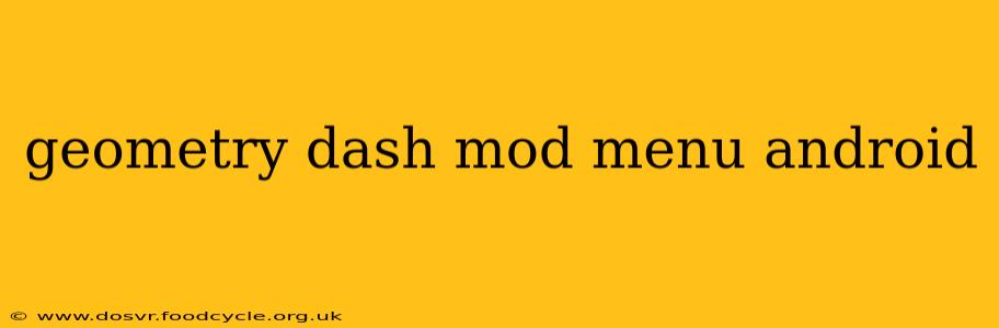 geometry dash mod menu android