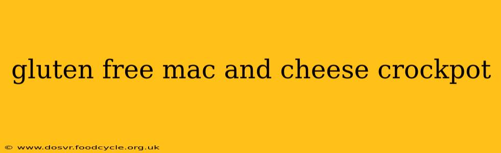 gluten free mac and cheese crockpot