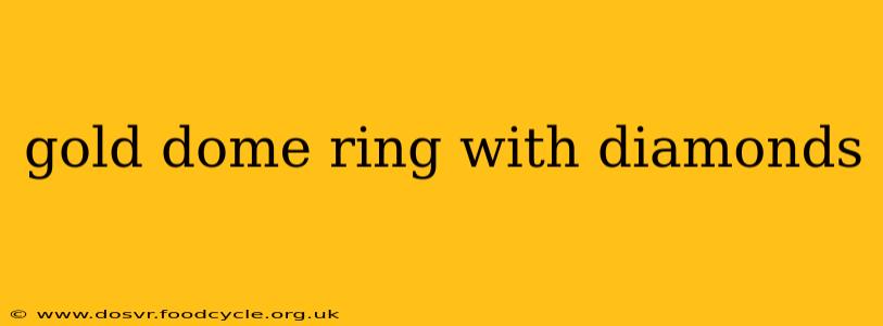 gold dome ring with diamonds