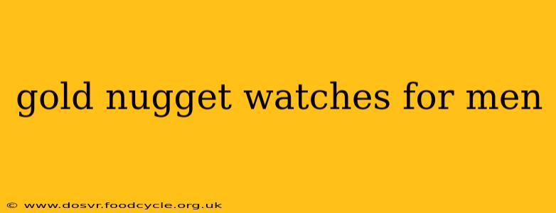gold nugget watches for men