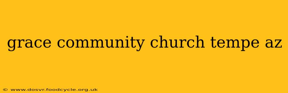 grace community church tempe az