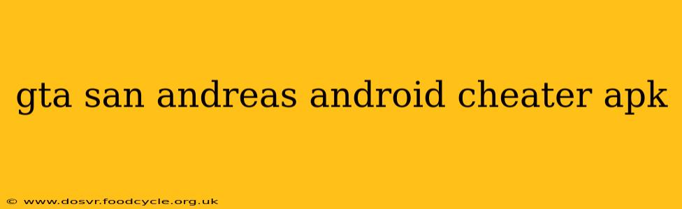 gta san andreas android cheater apk
