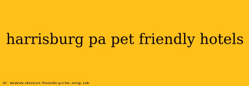 harrisburg pa pet friendly hotels