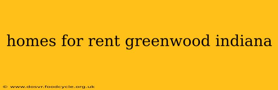 homes for rent greenwood indiana