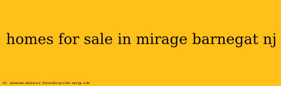 homes for sale in mirage barnegat nj